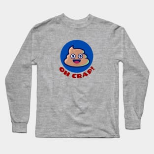 Oh Crap | Cute Poop Pun Long Sleeve T-Shirt